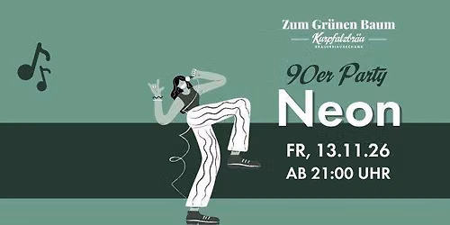 Neon - 90er Party im Gr\u00fcnen Baum