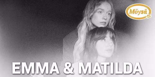 Emma & Matilda \/ M\u00f6ys\u00e4n Musaklubi
