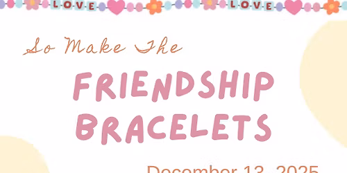 Cozy Saturday Morning Friendship Bracelets - All Ages