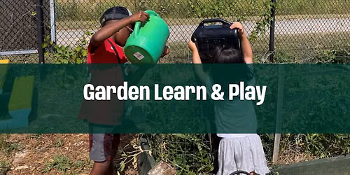Parent-Child Garden Learn & Play