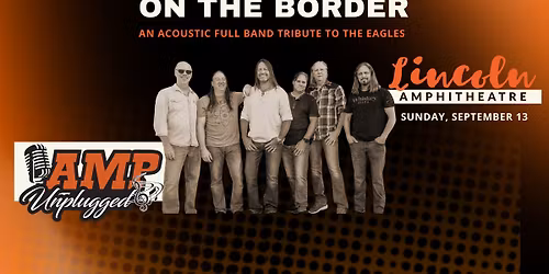 On the Border - an Acoustic Eagles Sunday Amp Unplugged Matinee