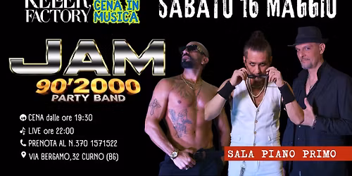 Cena in Musica con JAM - 90'2000 Party Band @Keller Factory (Sala piano primo)