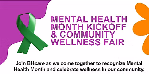 BHcare Mental Health Month Kickoff & Community Wellness Fair