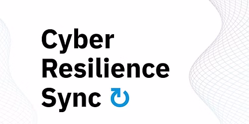 Cyber Resilience Sync