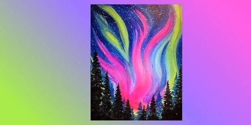Paint and Sip: Electric Aurora \ud83c\udf0c\u26a1\ud83c\udfa8