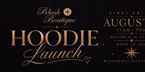 Blush Hoodie Launch First Friday (Online & In Store)