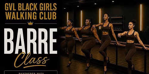 Barre Experience| GVL Black Girls Walking Club