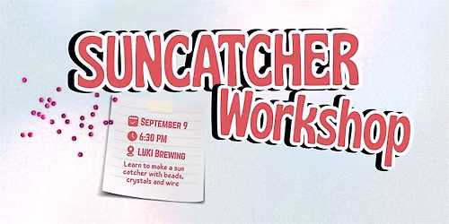 Sun Catcher Workshop