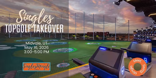Singles TopGolf Takeover