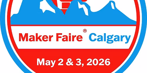 Calgary Maker Faire 2026