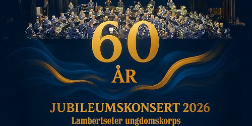 Jubileumskonsert Lambertseter Ungdomskorps 60 \u00e5r