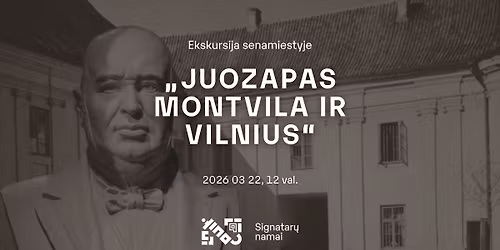 Ekskursija \u201eJuozapas Montvila ir Vilnius\u201c senamiestyje