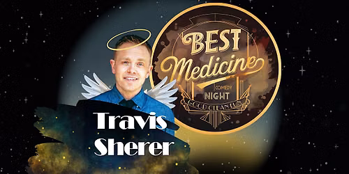 Best Medicine Comedy Night: Featuring Travis Sherer