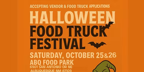\ud83c\udf83\ud83d\udd25 THE HALLOWEEN FOOD TRUCK FEST @ABQ FOOD PARK\ud83d\udd25\ud83c\udf83 \ud83d\uddd3 Saturday , October 25 & Sunday, October 26