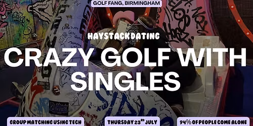 HAYSTACK DATING | GOLF FANG BIRMINGHAM | THURSDAY 23RD JULY
