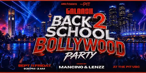 BACK 2 SCHOOL- Bollywood Party @The Pit UBC on Sept 11, Fri