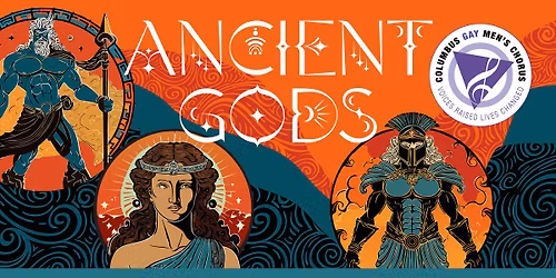 Ancient Gods, presented by Columbus Gay Men's Chorus