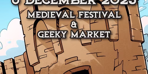 Magic & Mayhem: Medieval Festival & Geeky Market