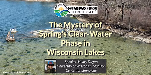 Clean Lakes 101: The Mystery of Spring's Clear-Water Phase in Wisconsin Lakes