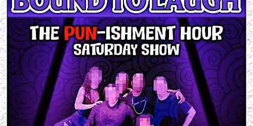 BOUND TO LAUGH: THE PUN-ISHMENT HOUR IMPROV