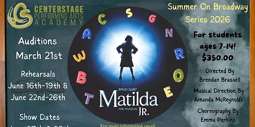 SUNDAY, JUNE, 28TH 7:00 PM - MATILDA JR - SUMMER ON BROADWAY 2026