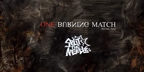One Burning Match \/\/\/ Split the Needle