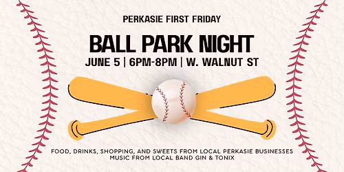 Perkasie First Friday - Ball Park Night