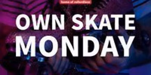 Own Skate Mondays