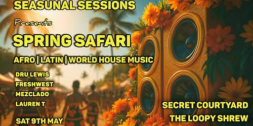Seasunal Sessions presents 'Spring Safari' - World House Music