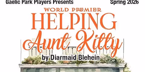 Helping Aunt Kitty - Gaelic Park Players