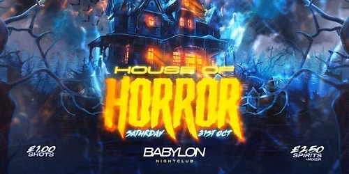 VANITY Presents \ud83c\udf83 HOUSE OF HORROR \ud83e\udddf\u200d\u2642\ufe0f \u00a31 DRINKS! \u2022 \ud83e\udea9 Babylon 