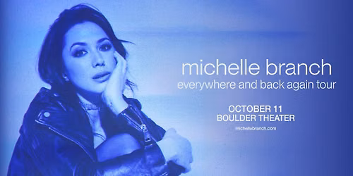 Michelle Branch: Everywhere And Back Again Tour | Boulder Theater