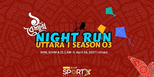 Night Run Uttara I Season 03