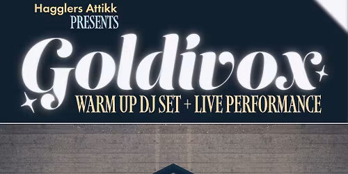 Hagglers Attikk Presents: Goldivox