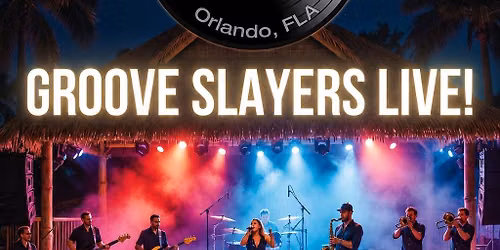 Groove Slayers at Latitude Margaritaville- Resident\u2019s Only Show