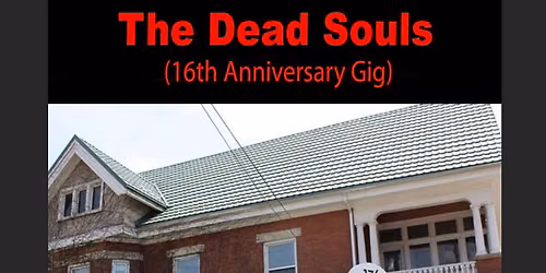 The Dead Souls 16th Anniversary Gig