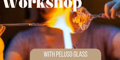 Tuesday November 18th- Glass Blowing Workshop with Peluso Glass 6pm