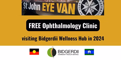 St John Eye Van - Visiting Bidgerdii Wellness Hub