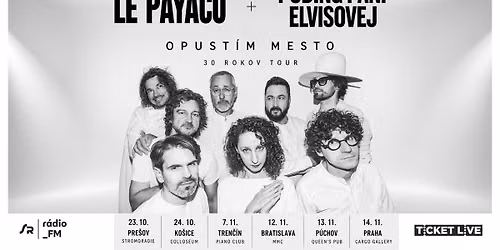 Le Payaco & Puding Pani Elvisovej - 30 ROKOV na sc\u00e9ne | KO\u0160ICE