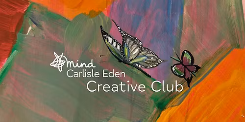 Creative Club for Wellbeing - Carlisle Eden Mind