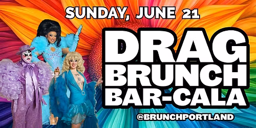 DRAG BRUNCH BAR-CALA (Sunday June 21 PRIDE MONTH)