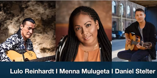Menna Mulugeta I Lulo Reinhardt I Daniel Stelter: Voice meets Gitarrenduo