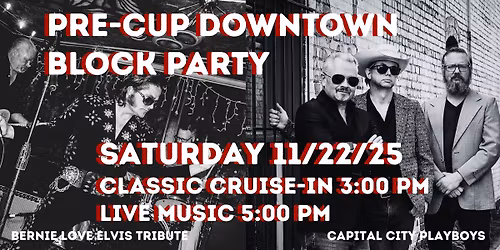 Pre-Cup Downtown Block Party w/Bernie Love