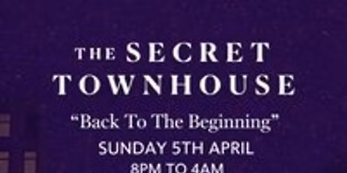 The Secret Townhouse Presents: 23rd May Bank Holiday Special