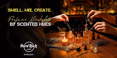 Perfume Making workshop at Hard Rock Cafe