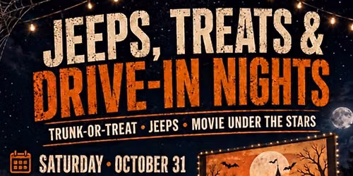 \ud83c\udf83\ud83d\ude99 JEEPS, TREATS & DRIVE-IN NIGHTS! \ud83d\ude99\ud83c\udf83