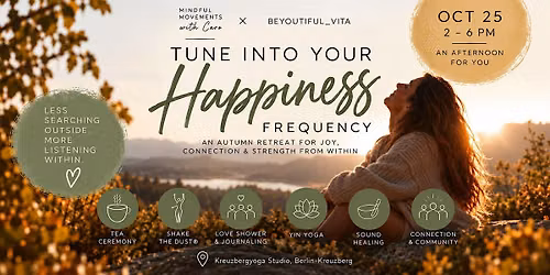 1\/2 DAY RETREAT - TUNE INTO YOUR HAPPINESS FREQUENCY