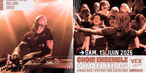 Choir Ensemble & Von Kids au Vacarme Exquis - Chorale & DJ Set - Rock'n'roll Wave Post Punk