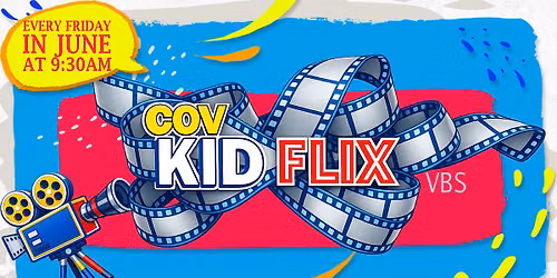 CovKid Flix VBS — 4001 E Elms Rd, Killeen, TX, United States, Texas 76542