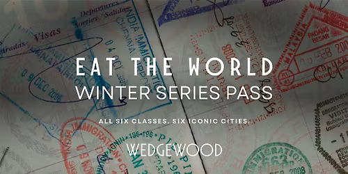 Eat the World: Winter Series Pass (All Six Cities + Finale Dinner)
